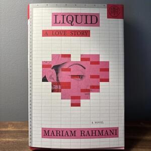 Liquid: A Love Story - Hardcover, by Rahmani Mariam - New. Never Read
